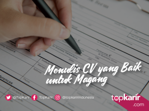 Menulis CV yang Baik Untuk Magang  | TopKarir.com
