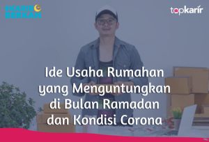 Ide Usaha Rumahan yang Menguntungkan di Bulan Ramadan dan Kondisi Corona | TopKarir.com