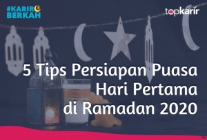 5 Tips Persiapan Puasa Hari Pertama di Ramadan 2020 | TopKarir.com